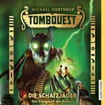 Tombquest - Die Schatzjäger. Das Königreich der Mumien cover image