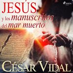 Jesús y los manuscritos del mar muerto cover image