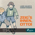 Zeig's ihnen, Otto! cover image