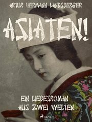 Asiaten! Ein Liebesroman aus zwei Welten cover image