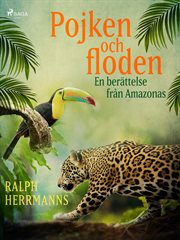 Pojken Och Floden - En Berättelse Från Amazonas cover image