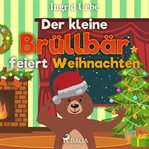 Der kleine Brüllbär feiert Weihnachten cover image