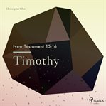 The New Testament 15-16 - Timothy cover image