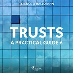 Trusts: A Practical Guide 6 cover image
