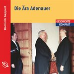 Die Ära Adenauer cover image