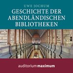Geschichte der abendländischen Bibliotheken cover image