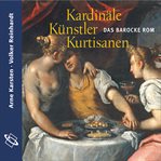 Kardinäle, Künstler, Kurtisanen cover image