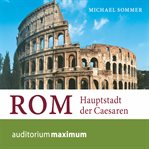 Rom - Hauptstadt der Caesaren cover image
