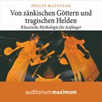Von zänkischen Göttern und tragischen Helden cover image