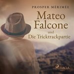 Mateo Falcone und Die Tricktrackpartie cover image