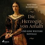 Die Herzogin von Amalfi und eine weitere Novelle cover image