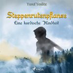 Steppenrutenpflanze - Eine kurdische Kindheit cover image