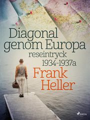 Diagonal Genom Europa: Reseintryck 1934-1937 cover image