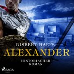 Alexander - Historischer Roman cover image