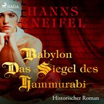 Babylon - Das Siegel des Hammurabi - Historischer Roman cover image
