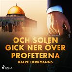 Och Solen Gick Ner Över Profeterna cover image