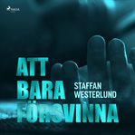 Att bara försvinna cover image