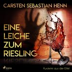 Eine leiche zum riesling - kurzkrimi aus der eifel cover image