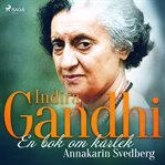Indira Gandhi: En Bok Om Kärlek cover image