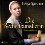 Die Rechenkünstlerin - Mittelalterkrimi cover image