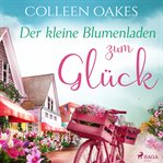 Der kleine Blumenladen zum Glück cover image