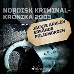 Jackie arklöv erkände polismorden cover image