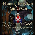 Le Conte De Noël: Les Contes D'andersen cover image