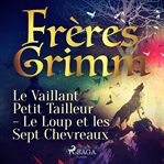 Le Vaillant Petit Tailleur - Le Loup Et Les Sept Chevreaux cover image