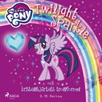 Twilight sparkle och kristallhjärtats trollformel cover image