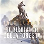 Il Richiamo Della Foresta cover image