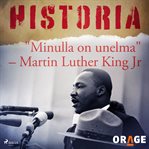 "Minulla on Unelma" - Martin Luther King Jr cover image