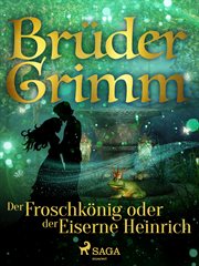 Der Froschkönig oder der Eiserne Heinrich cover image