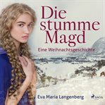 Die stumme Magd - Eine Weihnachtsgeschichte cover image