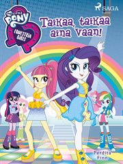 Equestria Girls - Taikaa, Taikaa Aina Vaan! cover image
