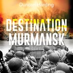 Destination murmansk cover image