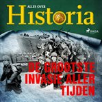De Grootste Invasie Aller Tijden cover image