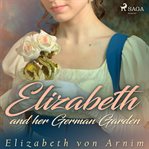 Elizabeth and Her German Garden cover image