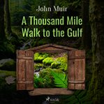 A Thousand Mile Walk to the Gulf cover image