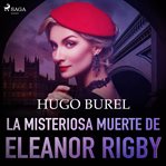 La misteriosa muerte de Eleanor Rigby cover image