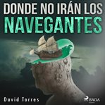 Donde no irán los navegantes cover image