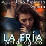 La fría piel de agosto cover image