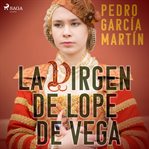 La virgen de Lope de Vega cover image