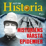 Historiens värsta epidemier cover image
