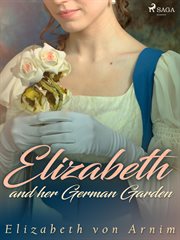 Elizabeth and Her German Garden cover image