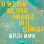 El detective que tenía mariposas en el estómago cover image