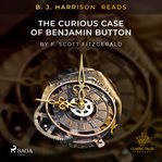 B. J. Harrison Reads the Curious Case of Benjamin Button cover image