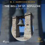 B. J. Harrison Reads the Bell of St. Sépulcre cover image