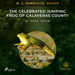 B. J. Harrison Reads the Celebrated Jumping Frog of Calaveras County cover image
