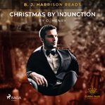 B. J. Harrison Reads Christmas by Injunction cover image