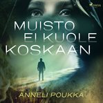 Muisto Ei Kuole Koskaan cover image
